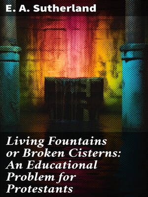 cover image of Living Fountains or Broken Cisterns
